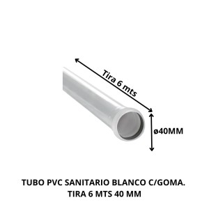 TUBO PVC SANITARIO BLANCO C/GOMA TIRA 6 MTS 40 MM