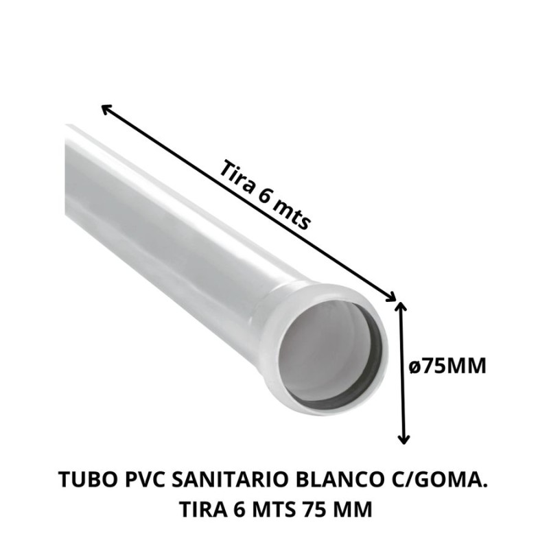 TUBO PVC SANITARIO BLANCO C/GOMA TIRA 6 MTS 75 MM