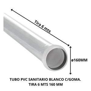 TUBO PVC SANITARIO BLANCO C/GOMA TIRA 6 MTS160 MM