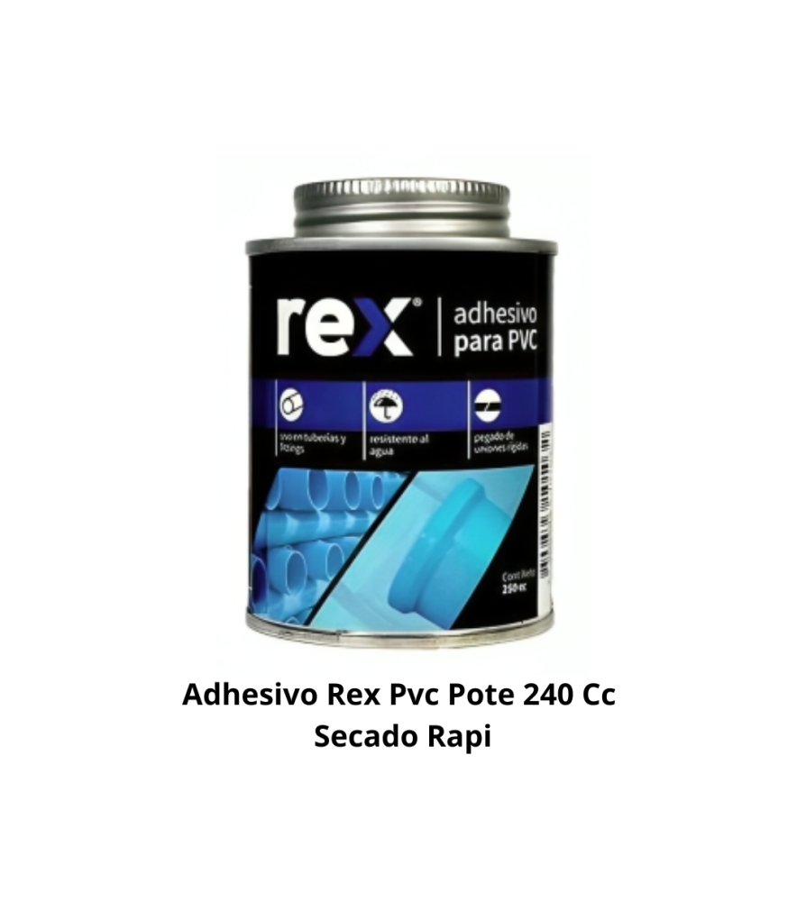 Adhesivo Rex Pvc Pote 240 Cc Secado Rapi 30408