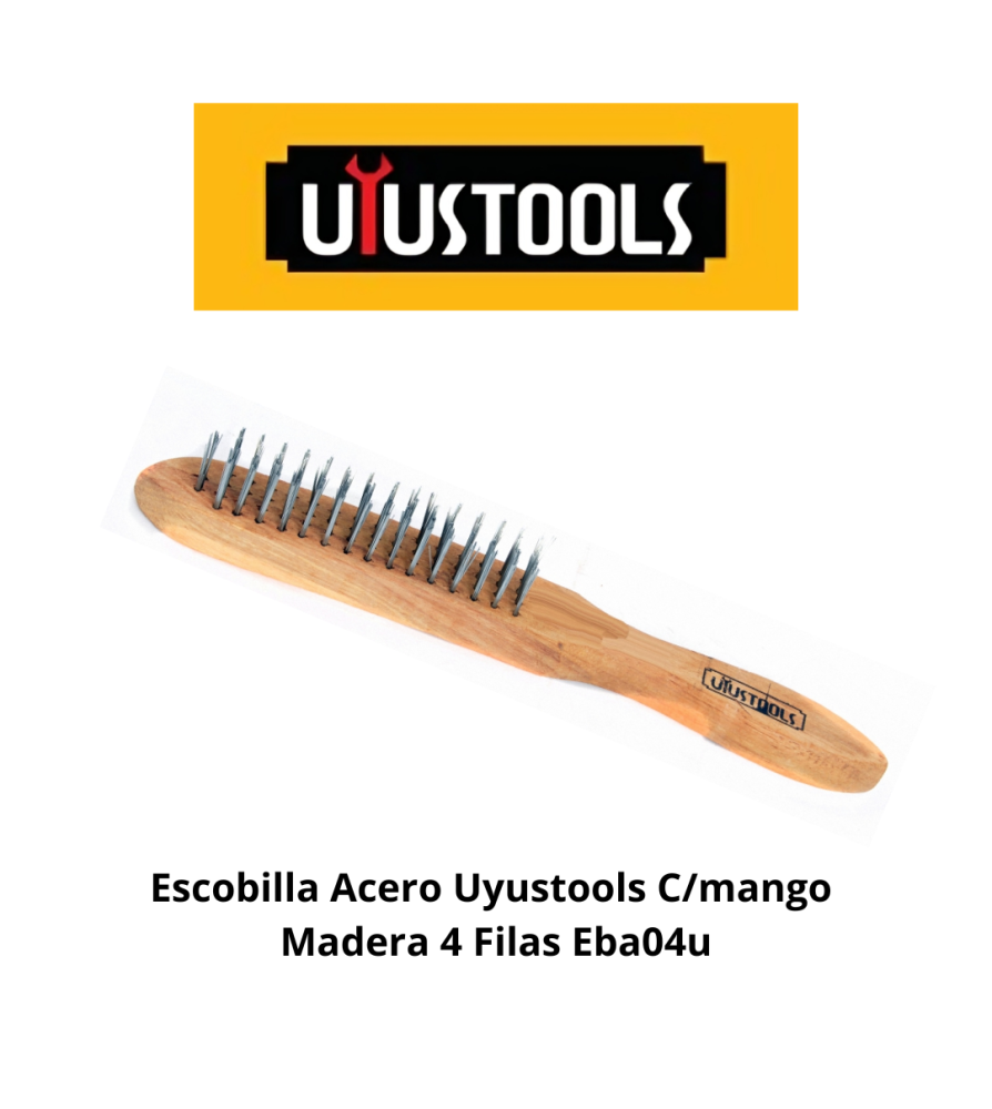 Escobilla Acero Uyustools C/mango Madera 4 Filas E