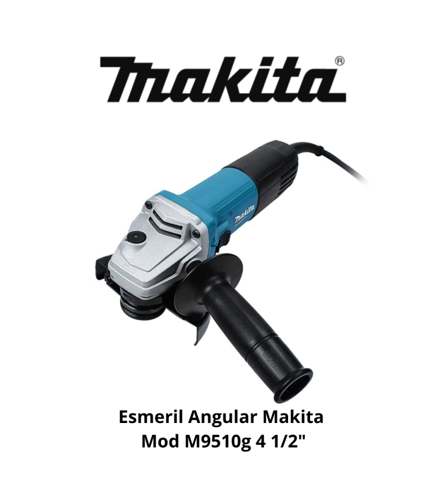 Esmeril Angular Makita Mod M9510g 4 1/2"