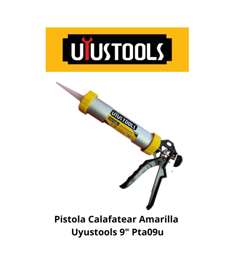 Pistola Calafatear Amarilla Uyustools 9" Pta09u