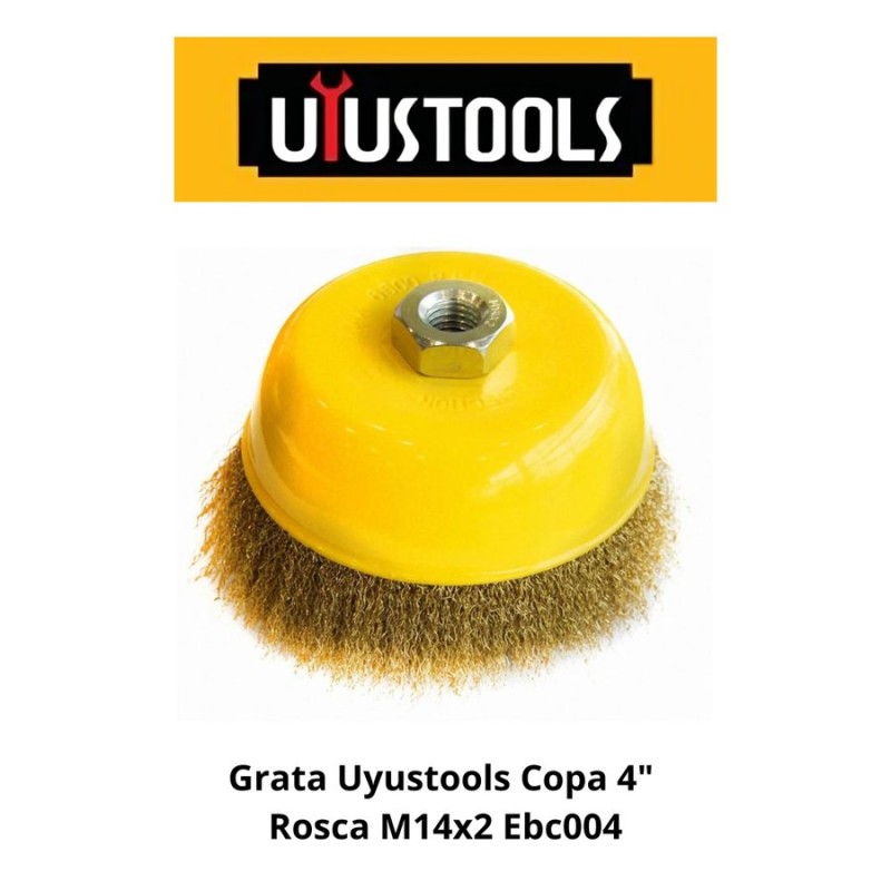GRATA UYUSTOOLS COPA 4" ROSCA M14X2 EBC004