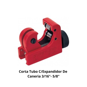 CORTA TUBO C/EXPANDIDOR DE CANERIA 3/16"- 5/8"