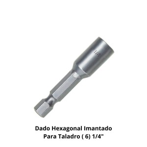 DADO HEXAGONAL IMANTADO PARA TALADRO ( 6) 1/4"