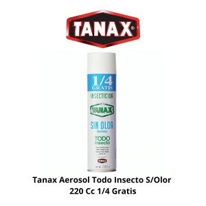 TANAX AEROSOL TODO INSECTO S/OLOR 220 CC 1/4 GRATI