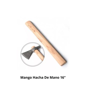 MANGO HACHA DE MANO 16"
