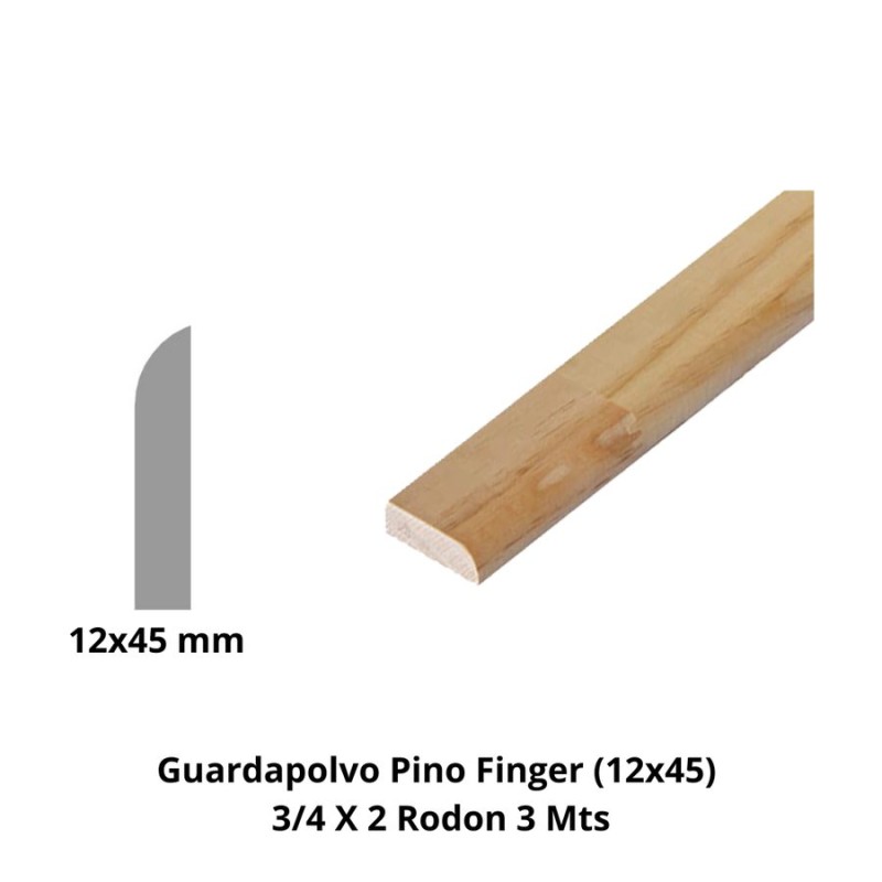 GUARDAPOLVO PINO FINGER (12X45) 3/4 X 2 RODON 3 MT