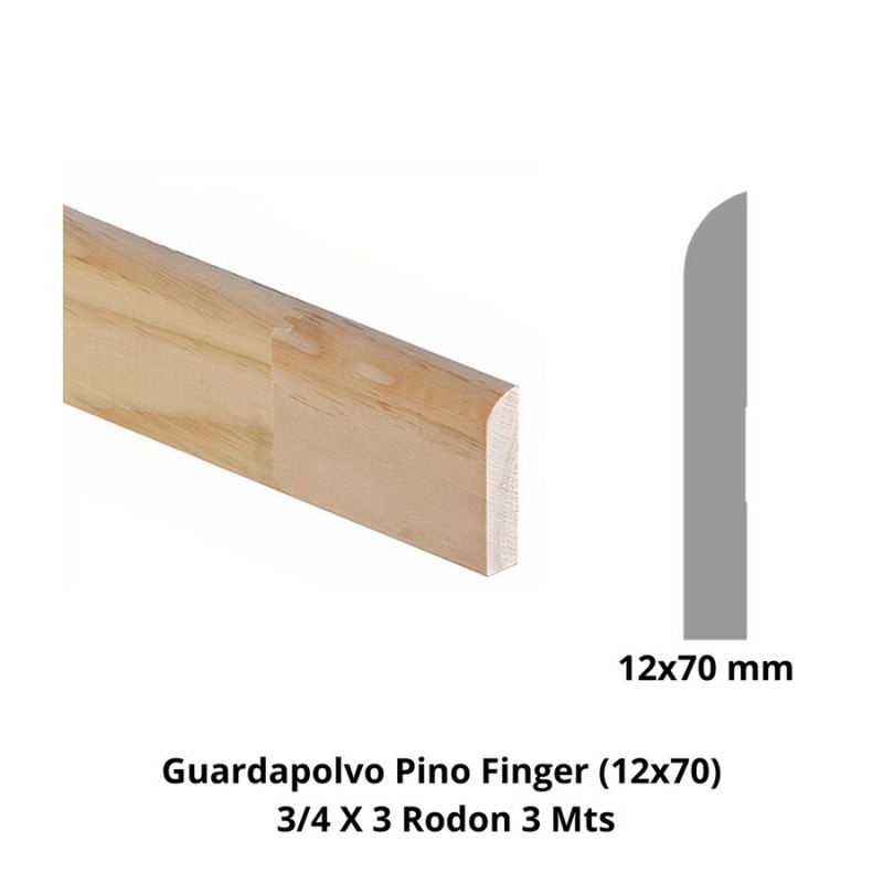 GUARDAPOLVO PINO FINGER (12X70) 3/4 X 3 RODON 3 MT