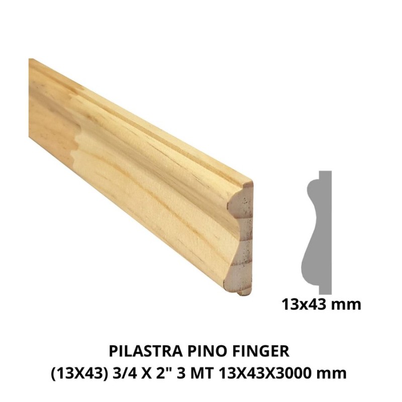 PILASTRA PINO FINGER (13X43) 3/4 X 2" 3 MT